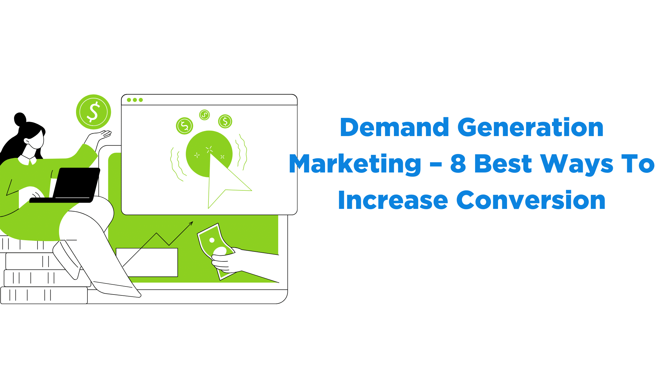 Demand Generation Marketing – 8 Best Ways To Increase Conversion