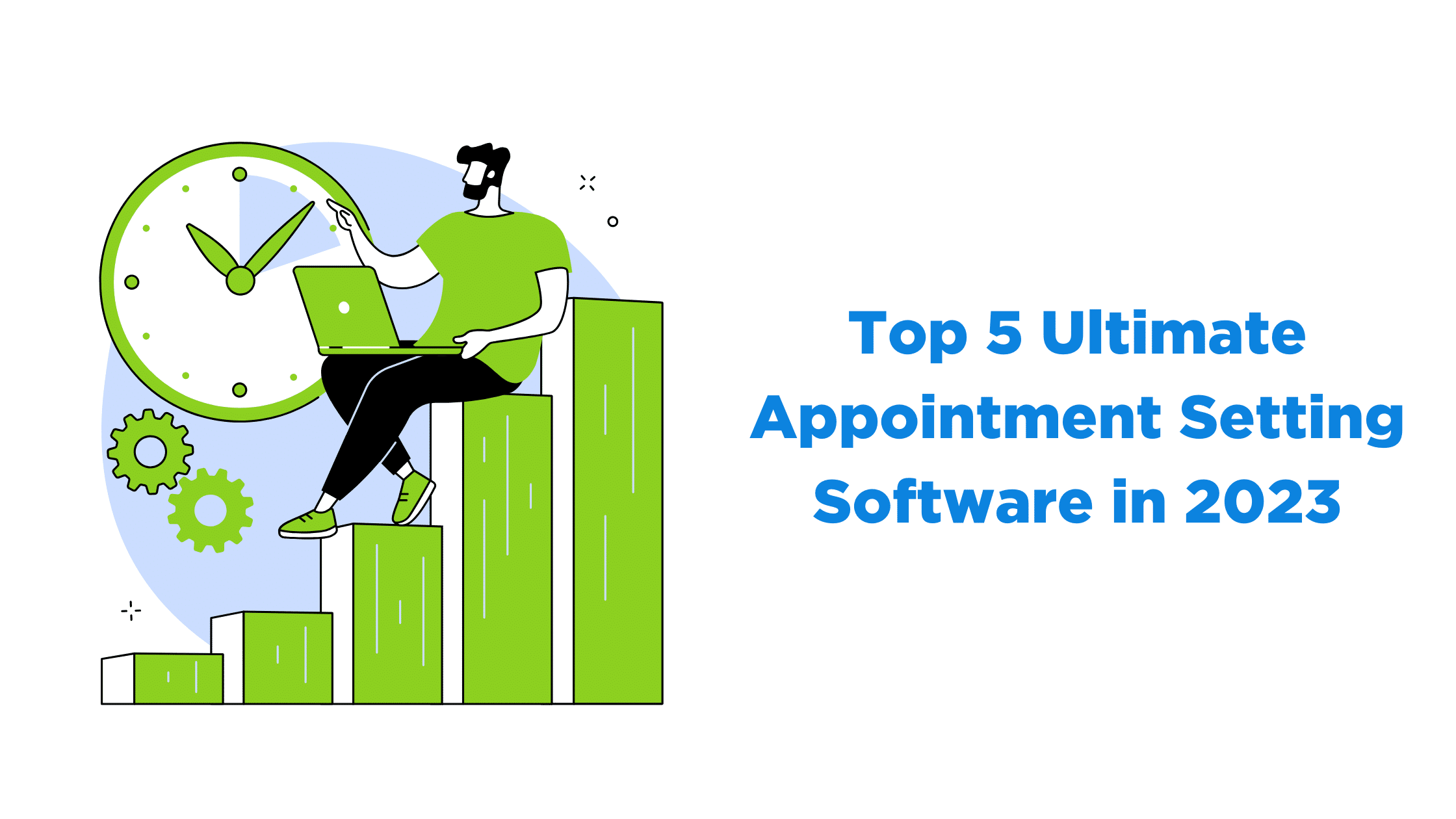 Top 5 Ultimate Appointment Setting Software In 2023