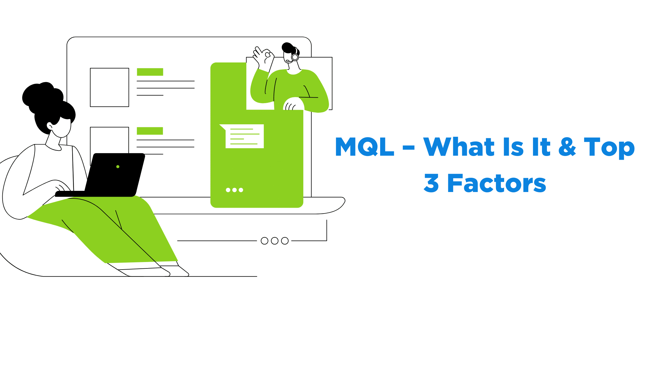 MQL – What Is It & Top 3 Factors