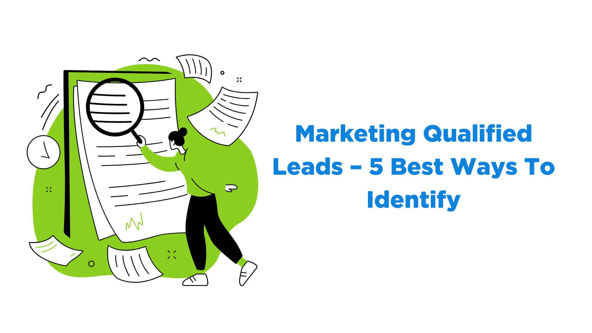 Marketing Qualified Leads – 5 Best Ways To Identify