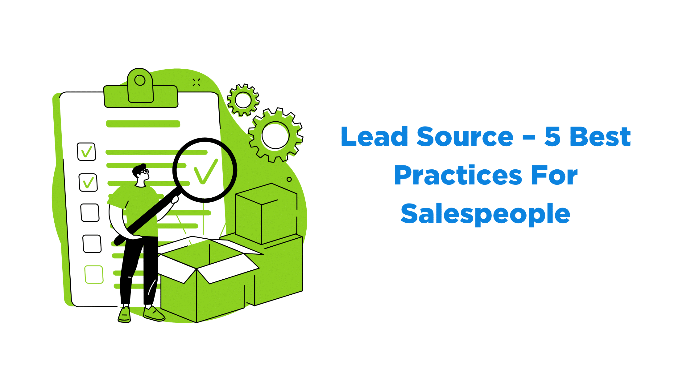 Lead Source – 5 Best Practices For Salespeople