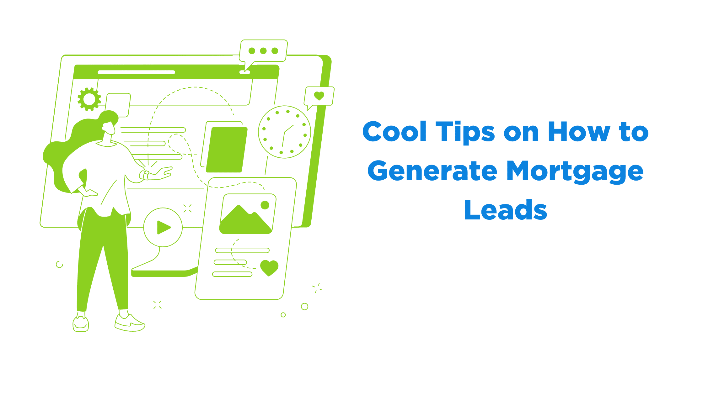 Cool Tips On How To Generate Mortgage Leads