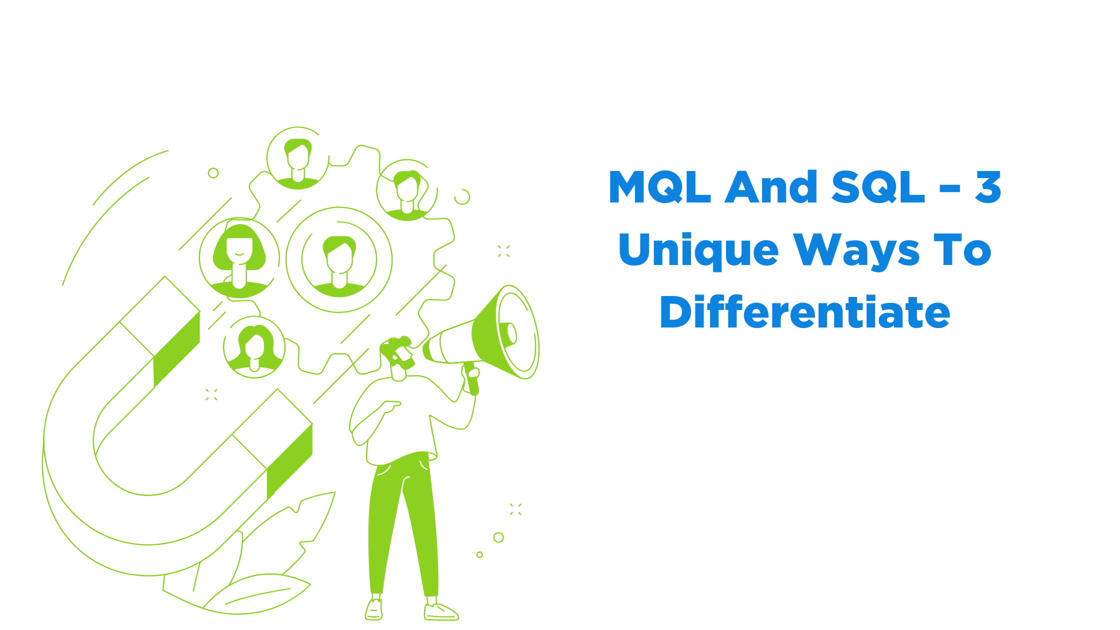 MQL And SQL – 3 Unique Ways To Differentiate