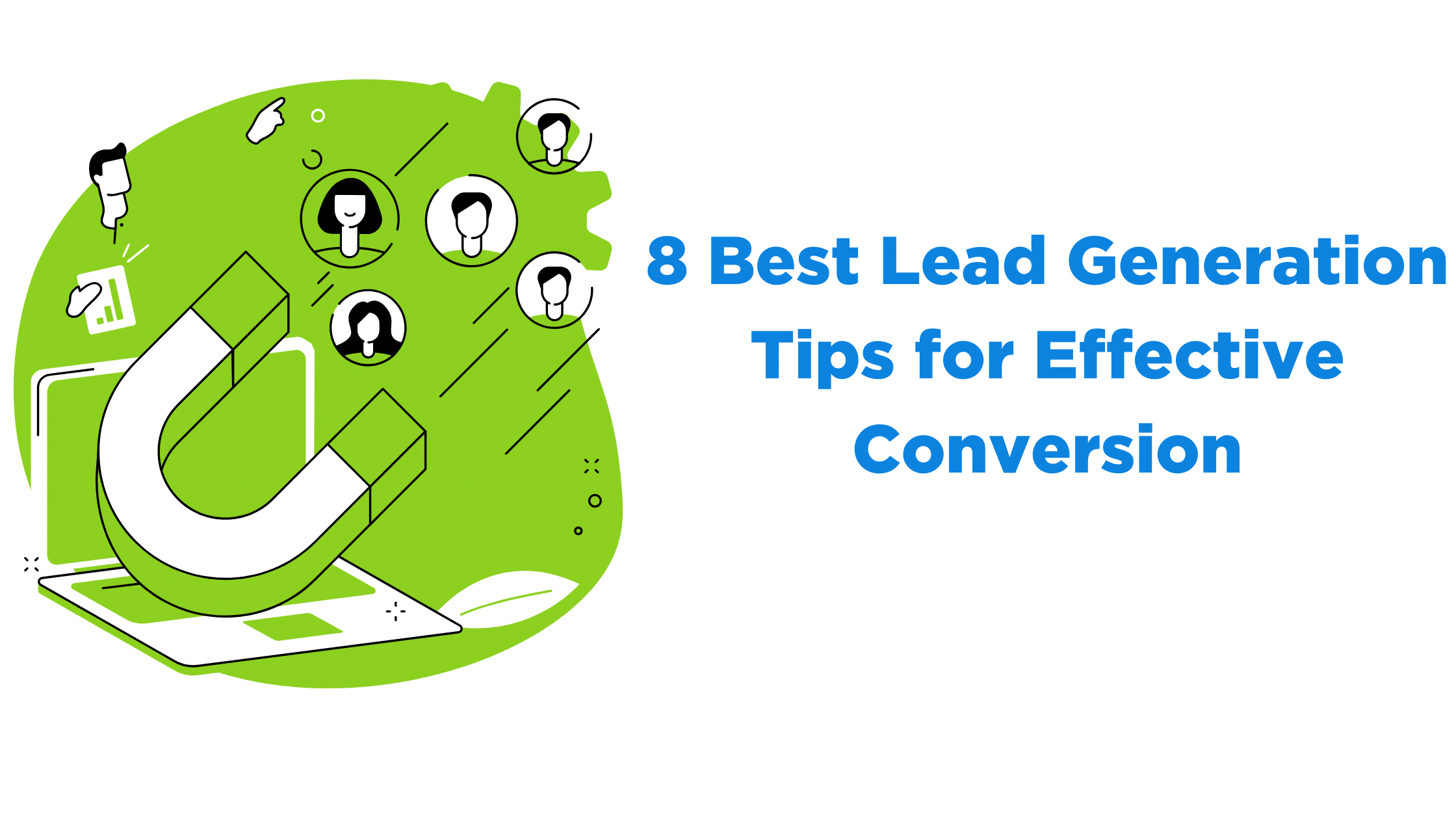 8 Best Lead Generation Tips For Effective Conversion