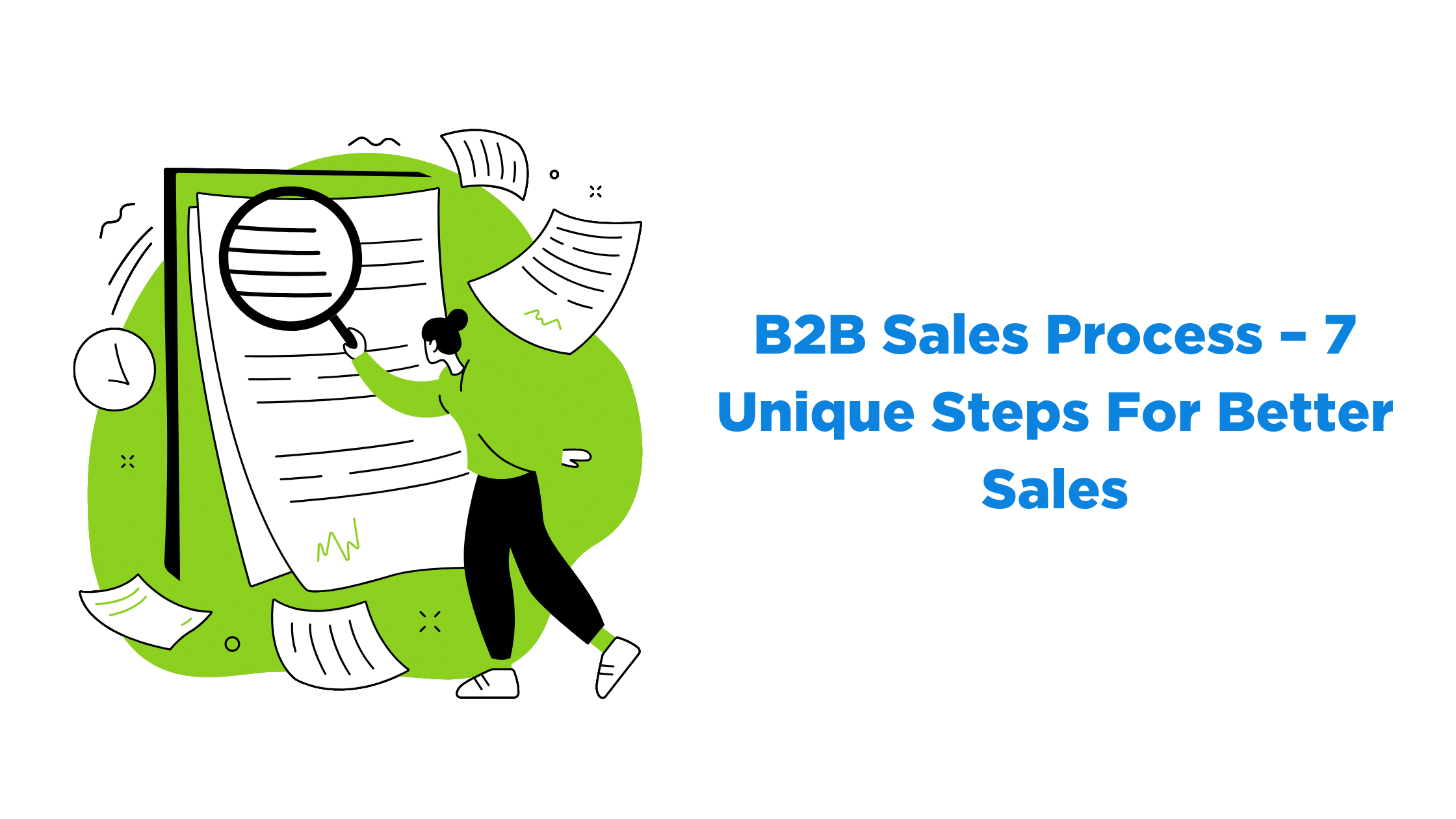 B2B Sales Process – 7 Unique Steps For Better Sales