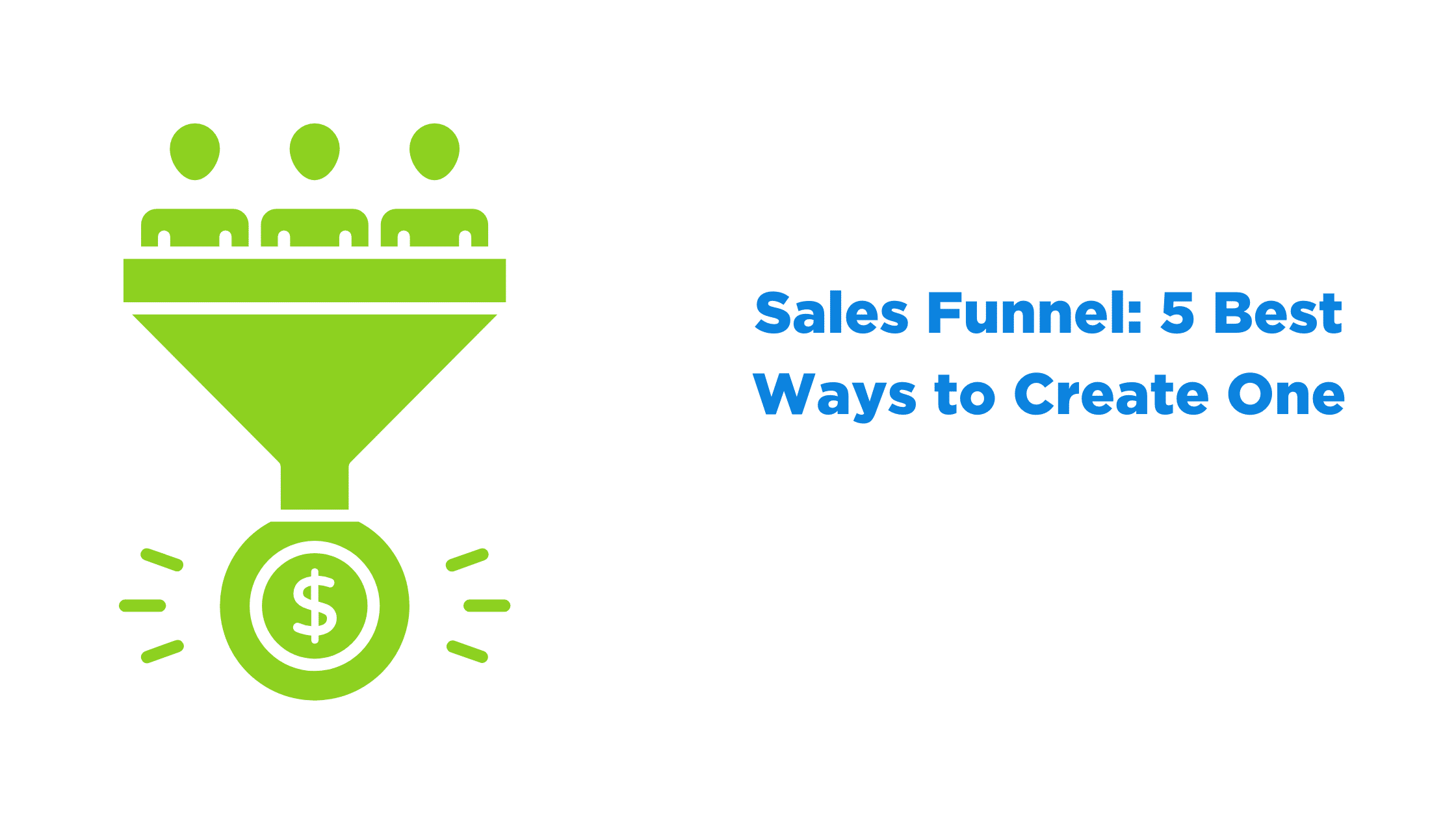Sales Funnel: 5 Best Ways To Create One