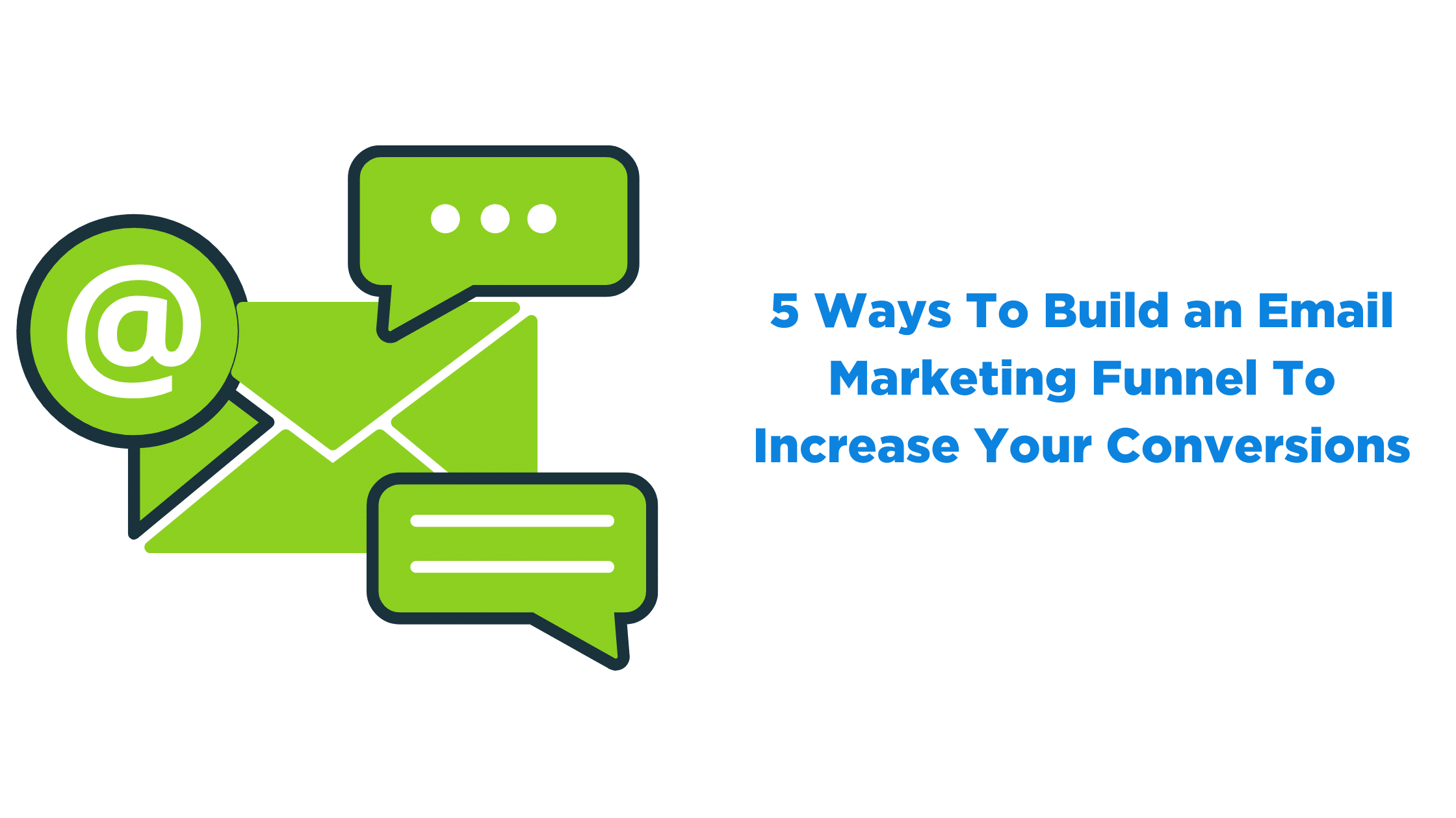 5 Ways To Build An Email Marketing Funnel To Increase Your Conversions