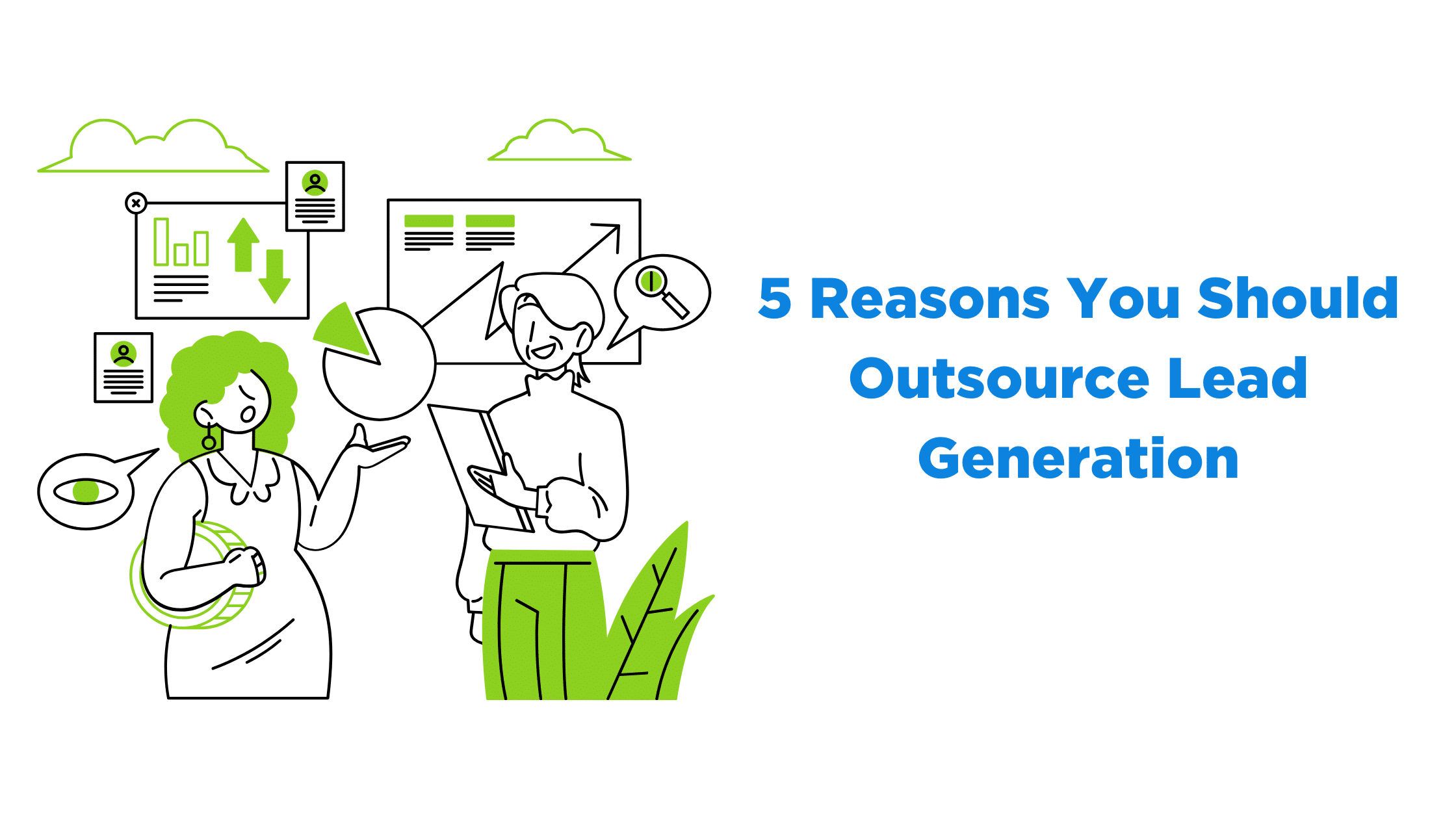 5 Reasons You Should Outsource Lead Generation