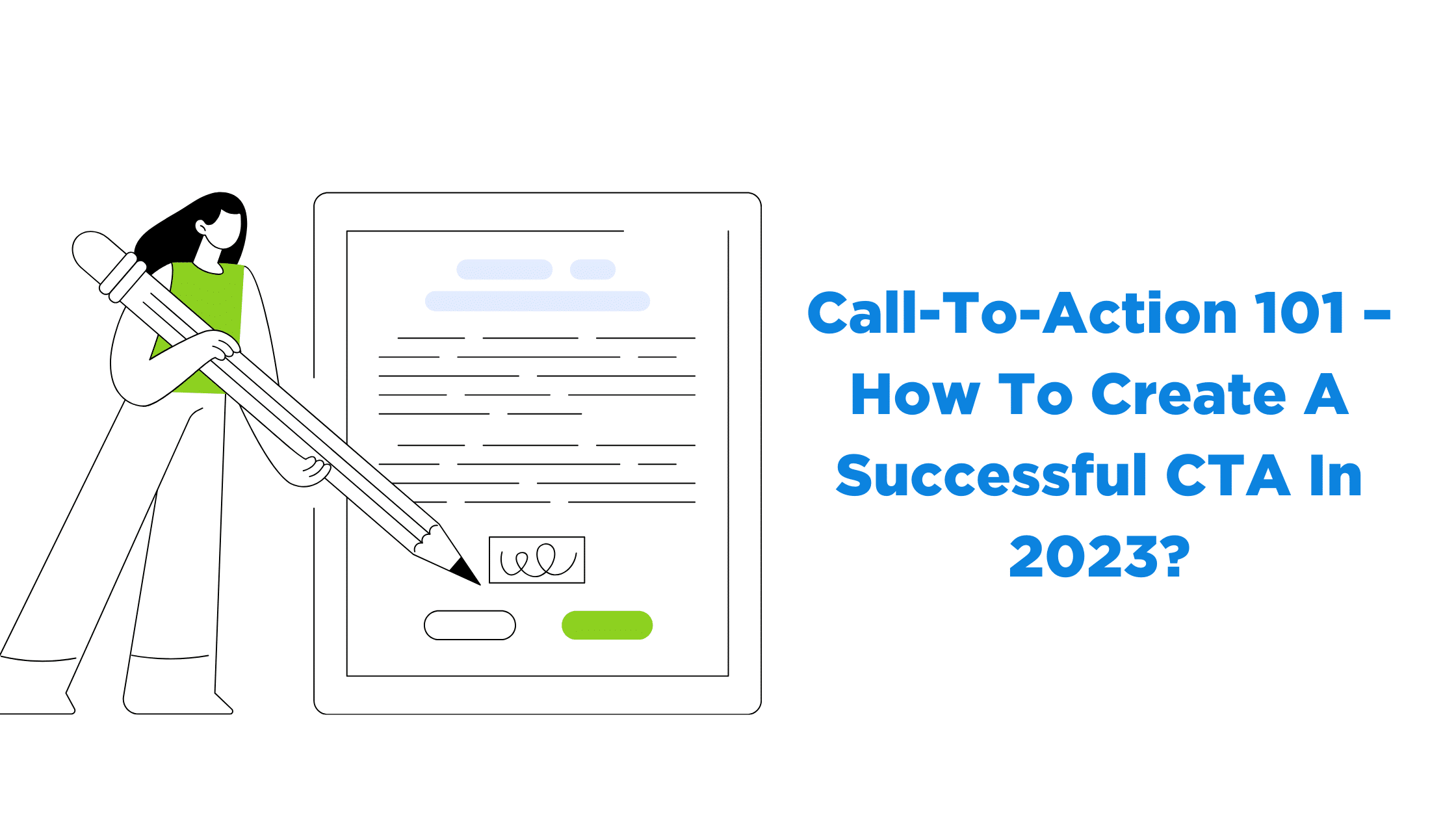 Call-To-Action 101 – How To Create A Successful CTA In 2023?