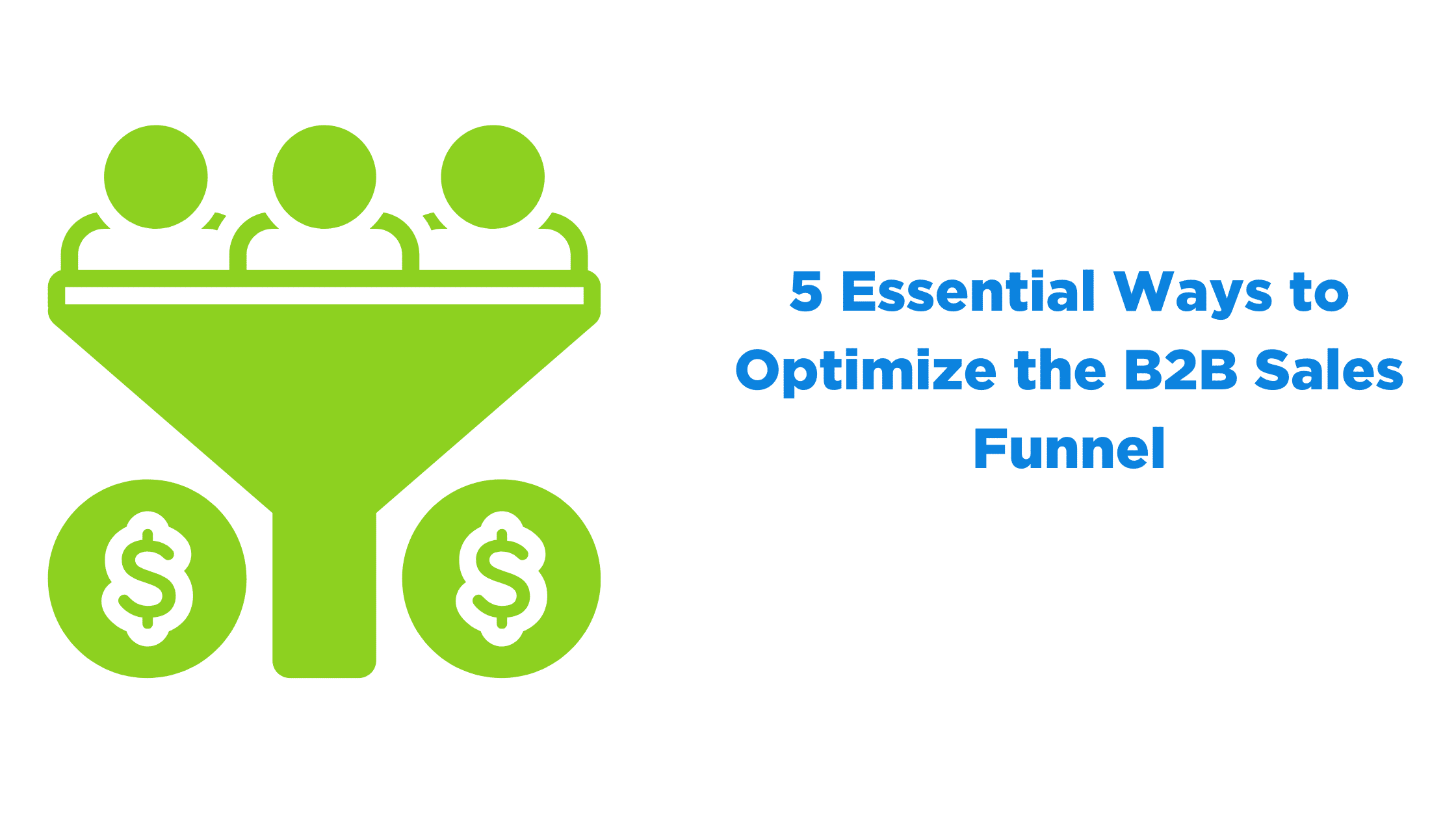 B2B Sales Funnel – 5 Best Ways To Optimize It