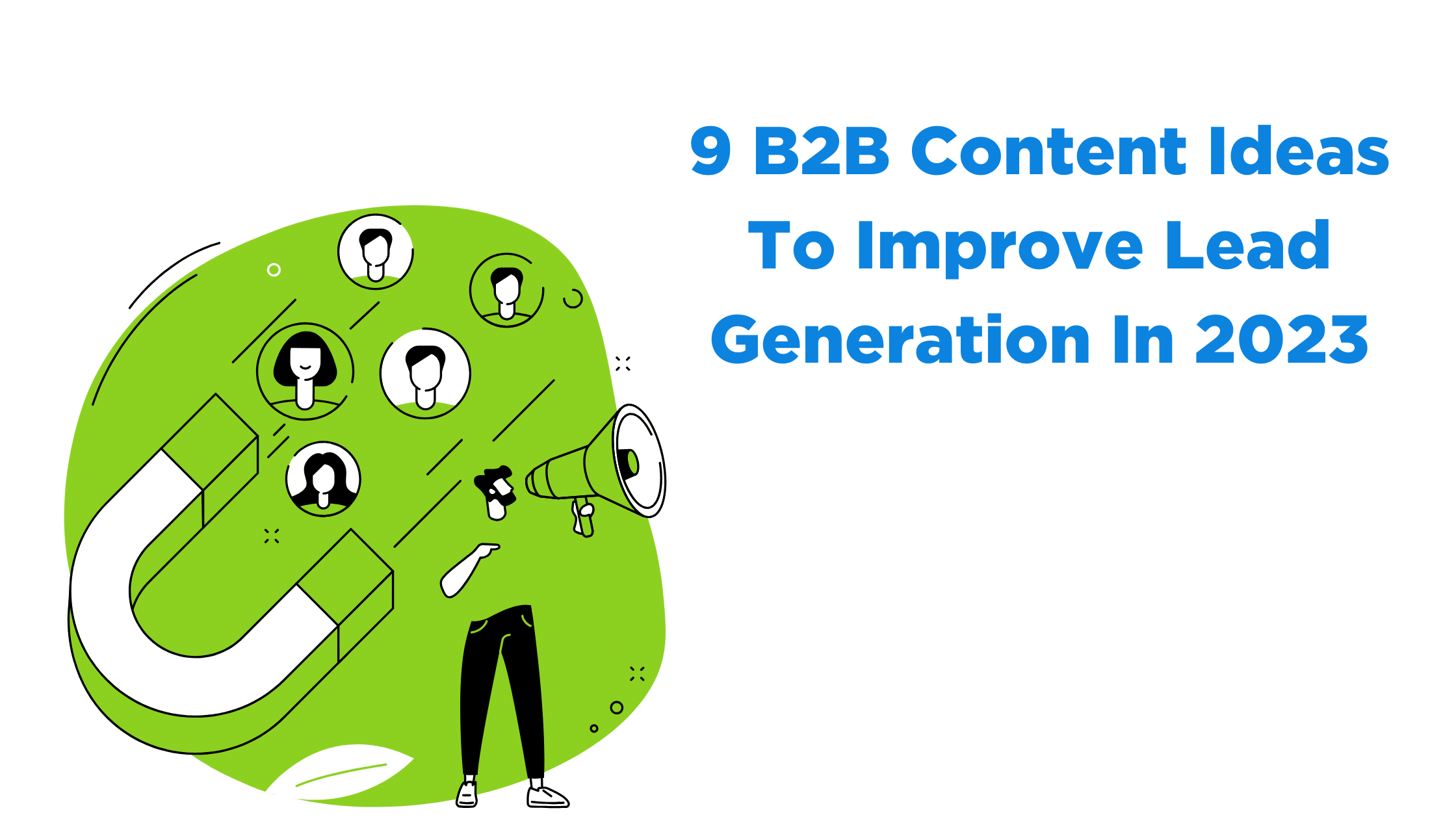 9 B2B Content Ideas To Improve Lead Generation In 2023