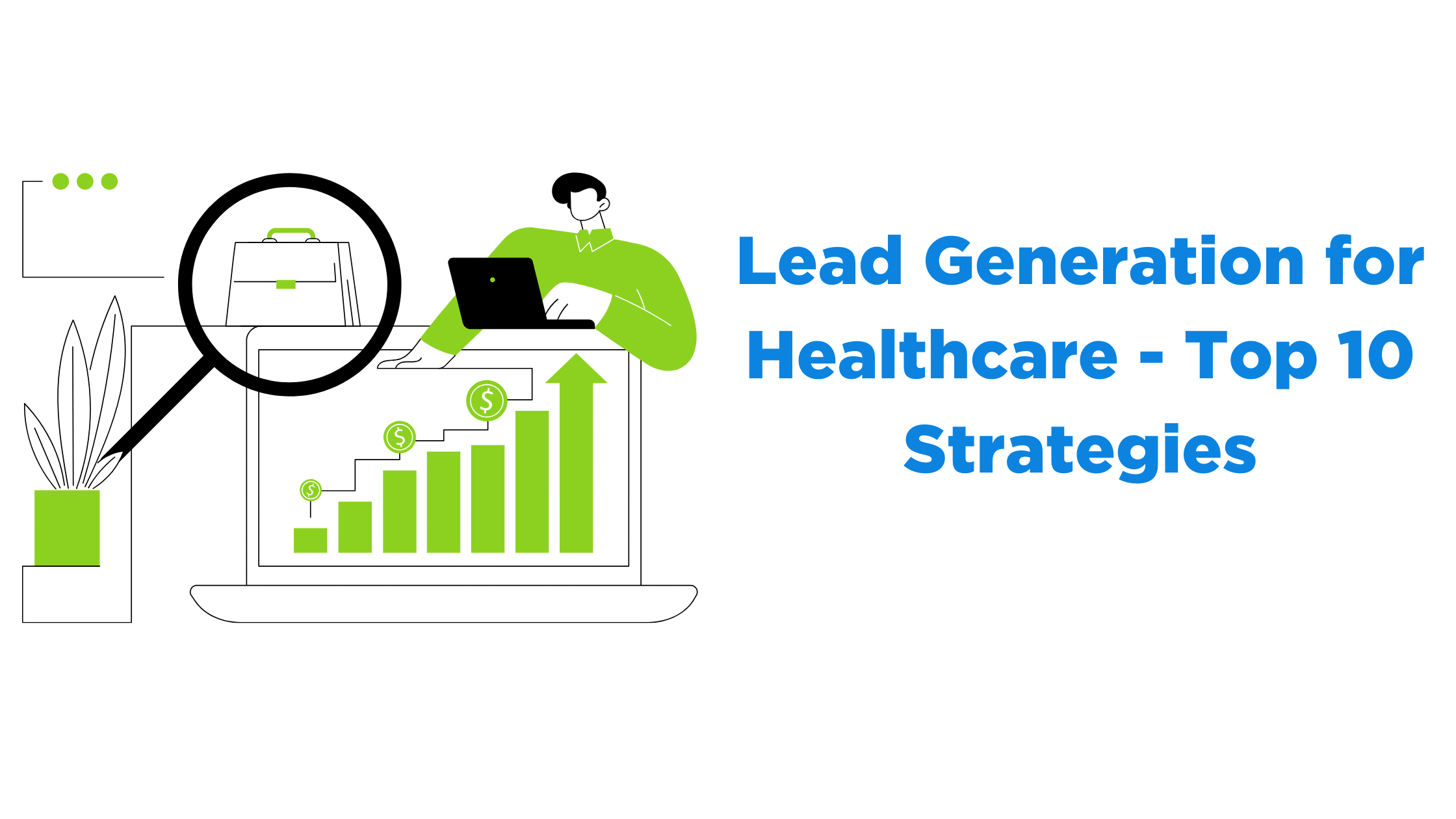 Lead Generation for Healthcare - Top 10 Strategies