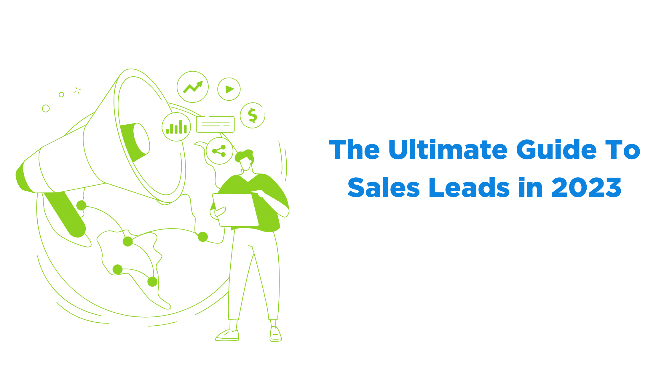 The Ultimate Guide To Sales Leads in 2023