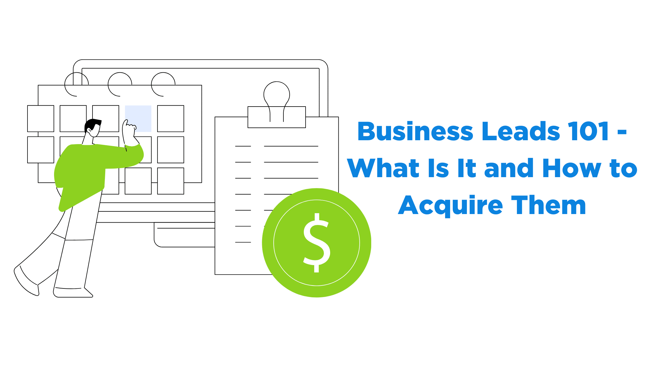 Business Leads 101 - What Is It and How to Acquire Them